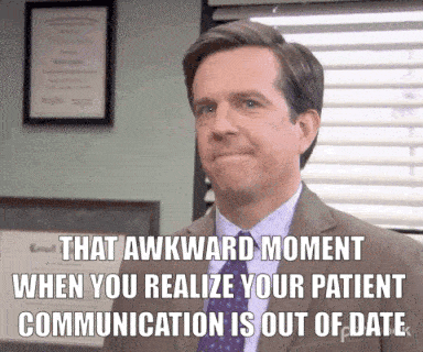that awkward moment when you realize your patient communication is out of date the office gif
